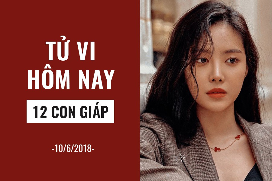 Tử vi hôm nay (10/6/2019) của 12 con giáp: Tuổi Dần chùn bước trong chuyện tình cảm - Ảnh 1. Tử vi hôm nay (10/6/2019) của 12 con giáp: Tuổi Dần chùn bước trong chuyện tình cảm - Ảnh 1.