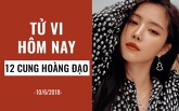 Tử vi hôm nay (10/6/2019) của 12 cung hoàng đạo: Song Ngư đòi hỏi đối phương những điều vô lí