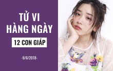 Tử vi hàng ngày (9/6/2019): 6 điều nên và không nên của 12 con giáp