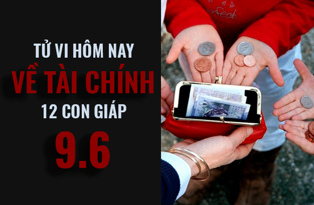 Tử vi hôm nay (9/6/2019) về tài chính của 12 con giáp: Tuổi Hợi chấp nhận án binh bất động - Ảnh 1. Tử vi hôm nay (9/6/2019) về tài chính của 12 con giáp: Tuổi Hợi chấp nhận án binh bất động - Ảnh 1.