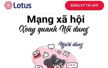 VCCorp ra mắt mạng xã hội Lotus: Đầu tư 1.200 tỉ đồng, tham vọng 50 triệu người dùng