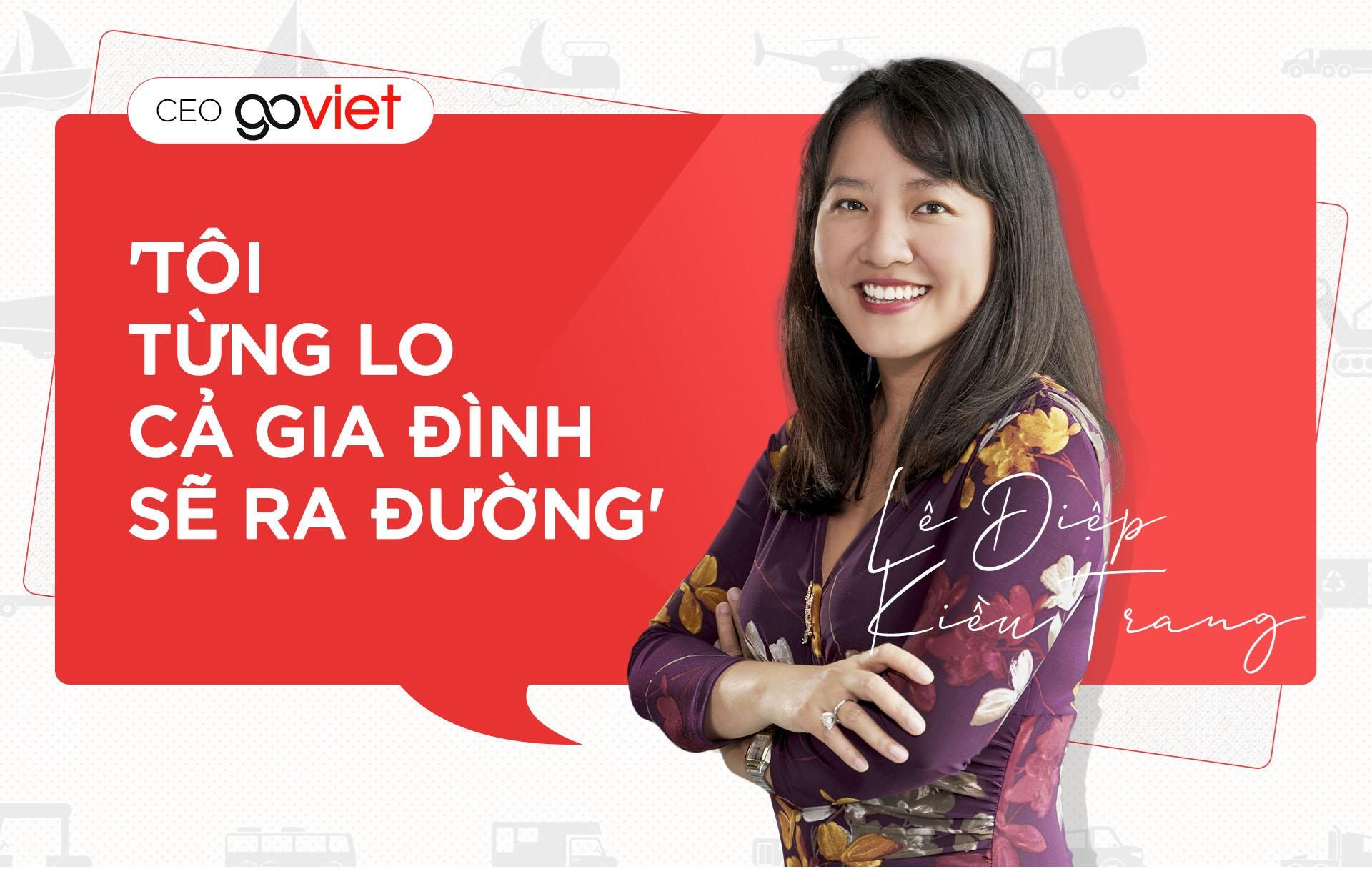 CEO Go-Viet Lê Diệp Kiều Trang: 'Tôi từng lo cả gia đình sẽ ra đường' - Ảnh 2. CEO Go-Viet Lê Diệp Kiều Trang: 'Tôi từng lo cả gia đình sẽ ra đường' - Ảnh 2.