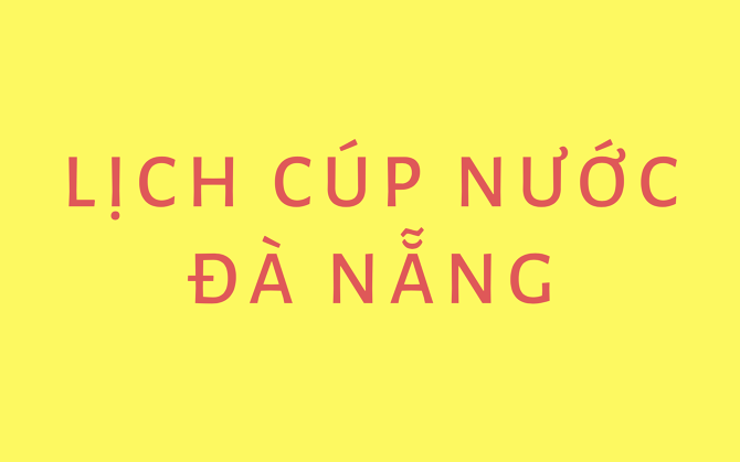 Xem lịch cúp nước Đà Nẵng hôm nay mới nhất 2023