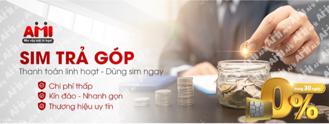 Giải pháp mua Sim Trả Góp lãi 0% tại AMI  - Ảnh 1.