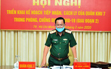 Tư lệnh Quân khu 7 yêu cầu mỗi đơn vị, địa phương thành lập từ 1 - 2 tổ phòng chống dịch