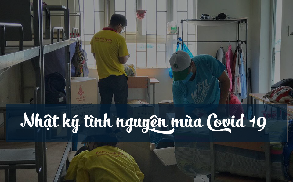 Nhật ký tình nguyện mùa Covid 19 - những người thầm lặng chẳng mong được tôn vinh - Ảnh 1. Nhật ký tình nguyện mùa Covid 19 - những người thầm lặng chẳng mong được tôn vinh - Ảnh 1.