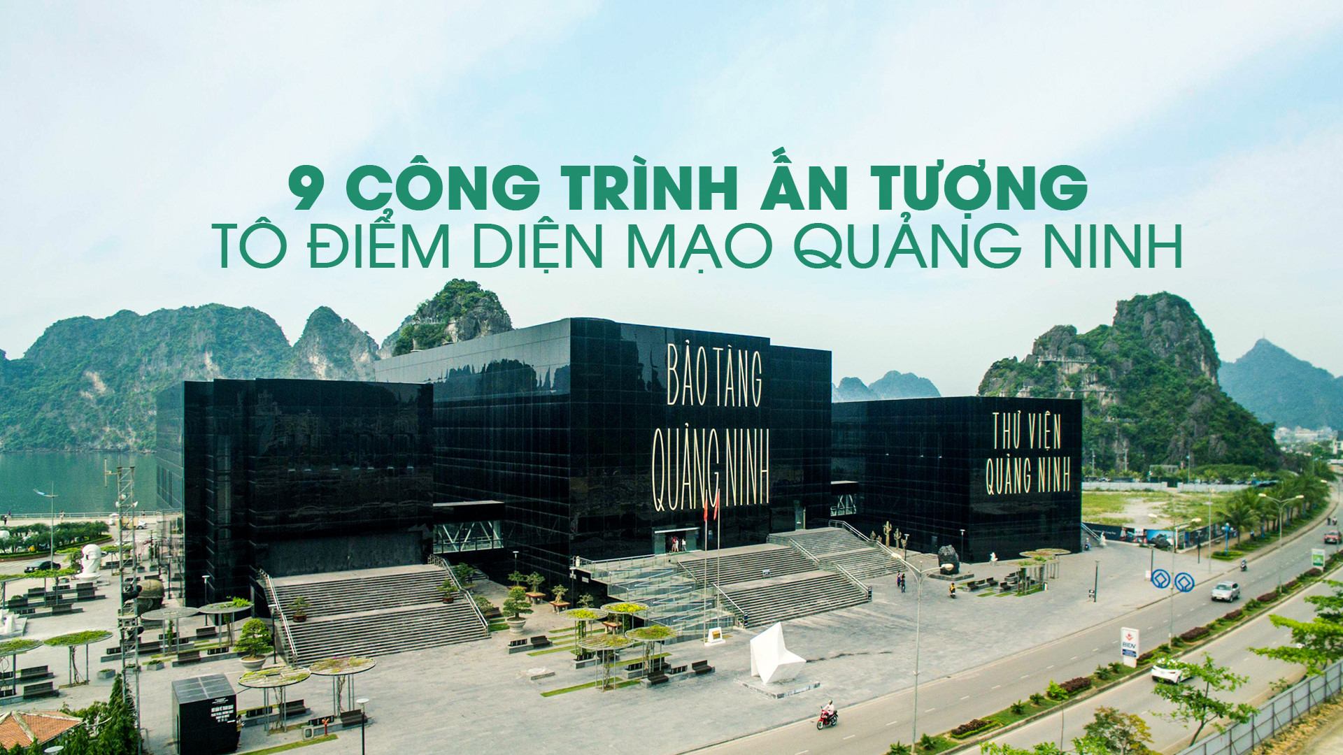 9 cong trinh kien truc an tuong to diem dien mao quang ninh