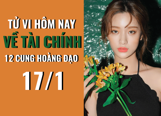 tu vi hom nay 171 ve tai chinh cua 12 cung hoang dao nhan ma ton tien vi yeu