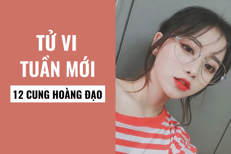 tu vi tuan moi 312 912 cua 12 cung hoang dao cu giai that thuong