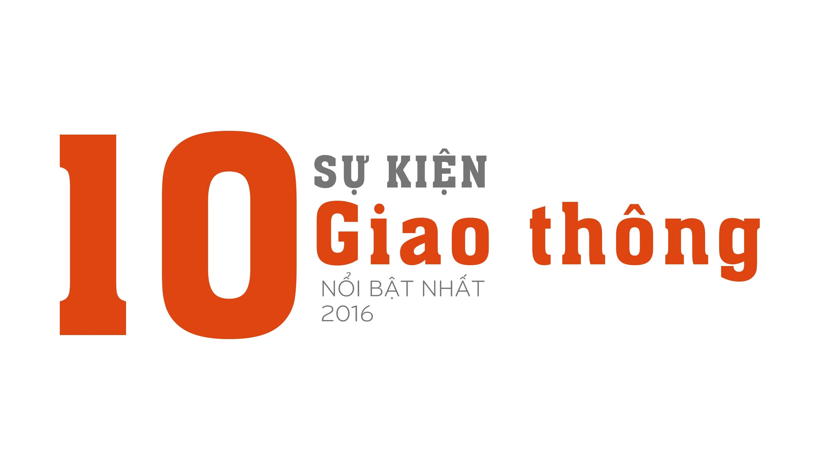 10 sự kiện giao thông nổi bật 2016 10 su kien giao thong noi bat 2016