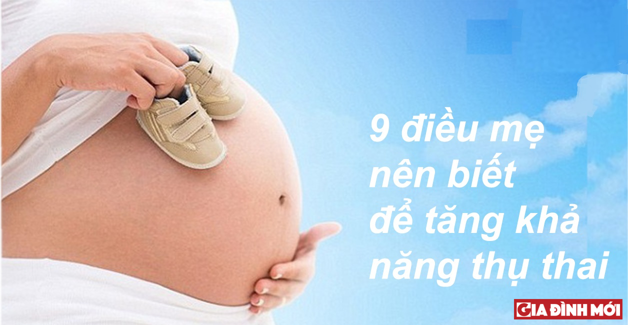 9 loi khuyen giup tang kha nang thu thai danh cho cac cap doi