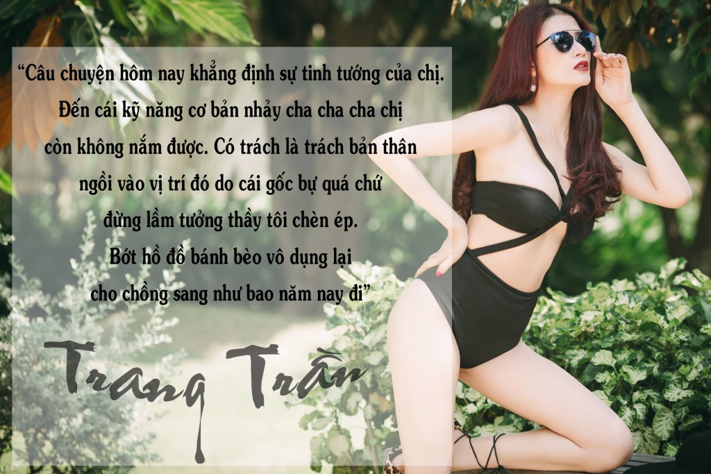 Những lần Trang Trần 'ngứa miệng' khiến cả anti-fan lẫn sao Việt đều chỉ biết... câm nín nhung lan trang tran ngua mieng khien ca anti fan lan sao viet deu chi biet cam nin