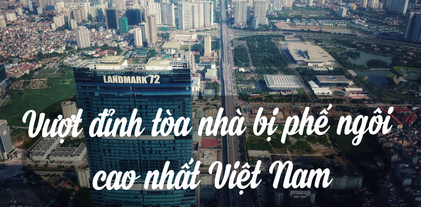 vuot dinh toa nha vua bi phe ngoi cao nhat viet nam