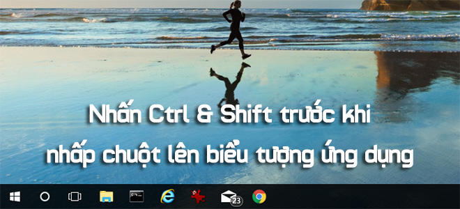 chay ung dung da ghim len taskbar voi quyen administrator trong windows 10