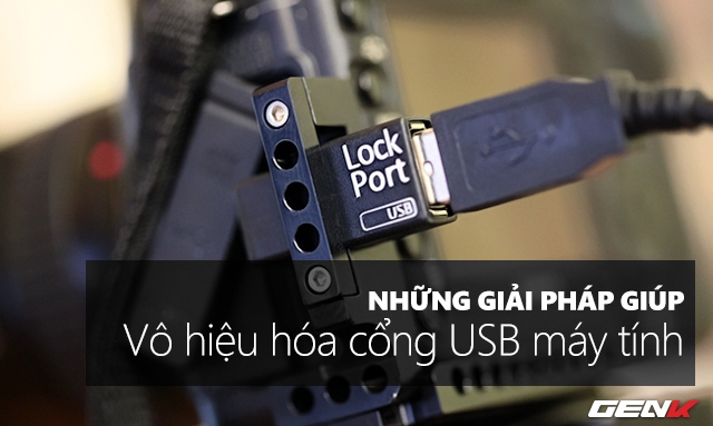 cach khoa cong usb tren may tinh phong tranh lay virus