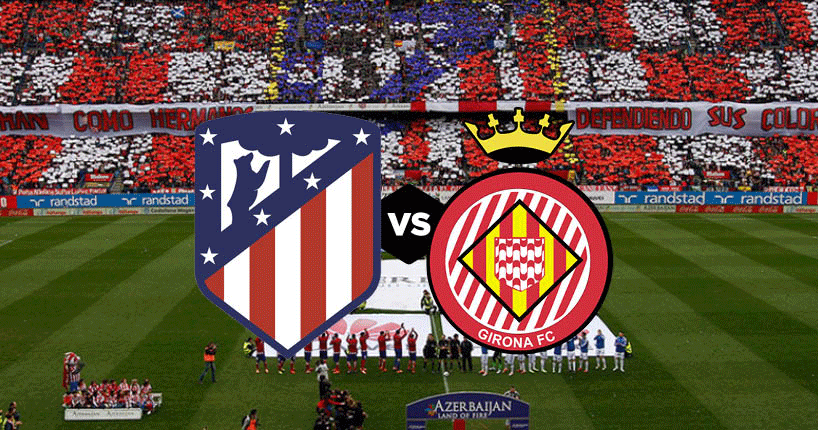 nhan dinh atletico madrid vs girona cup nha vua tay ban nha mua giai 2018 2019