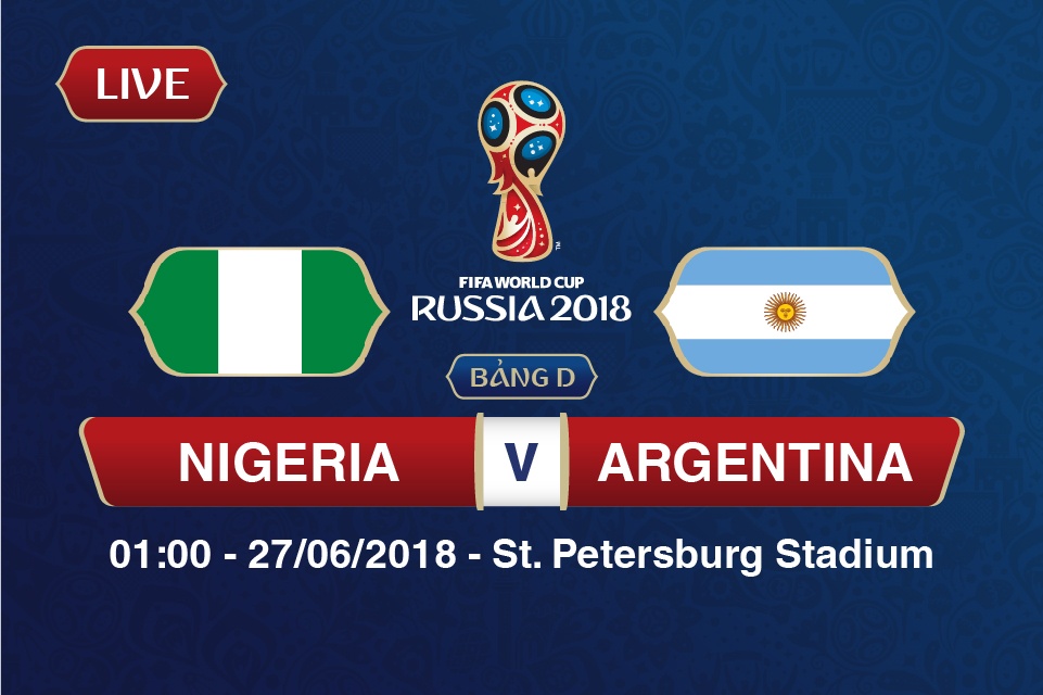 truc tiep world cup 2018 nigeria vs argentina 1h00 276 chien dau de xe ve may bay som