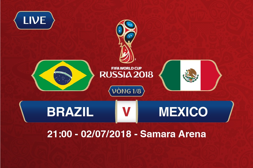 truc tiep brazil vs mexico vong 18 world cup 2018 nhay samba tren nhung cay xuong rong