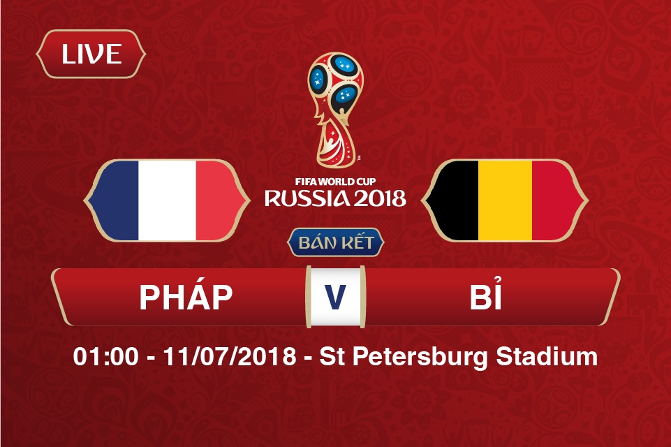 truc tiep phap vs bi ban ket world cup 2018 noi chien sieu anh hung premier league