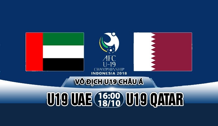 nhan dinh u19 uae vs u19 qatar u19 chau a 2018 ruc lua derby tay a