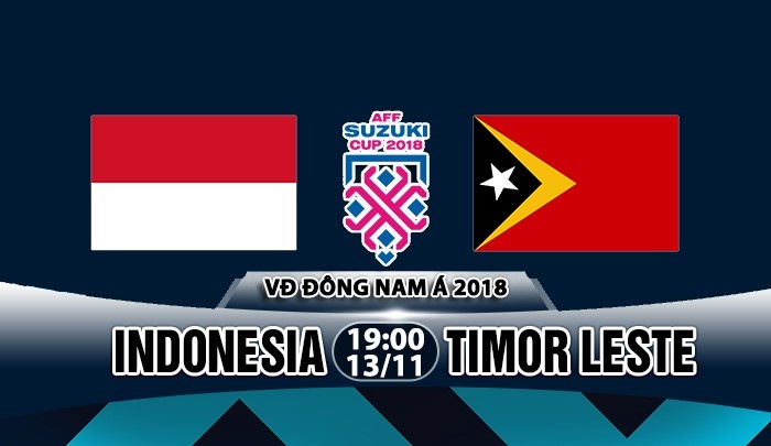 kenh xem truc tiep indonesia vs timor leste vong bang aff cup 2018