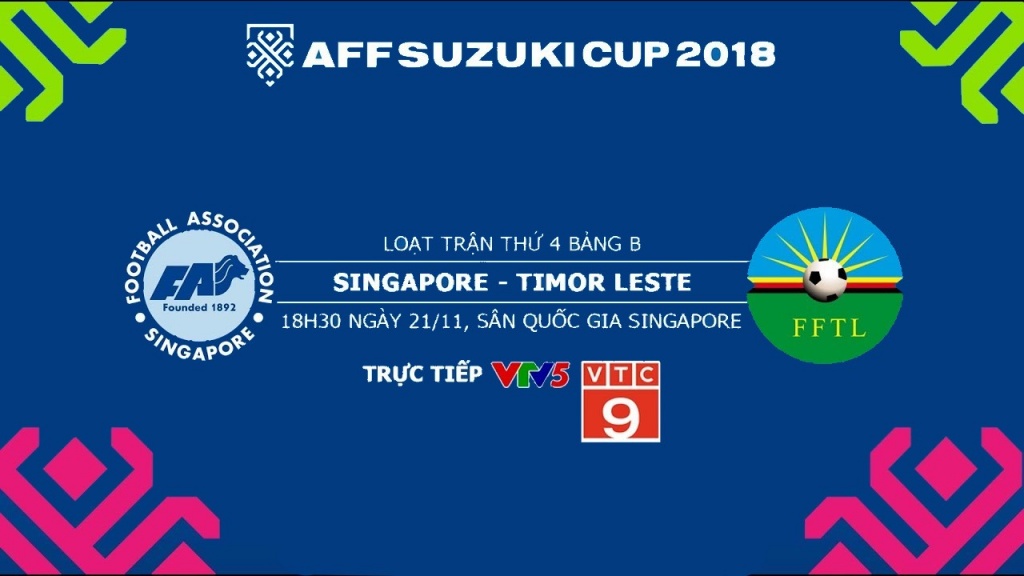 kenh xem truc tiep singapore vs timor leste vong bang aff cup 2018