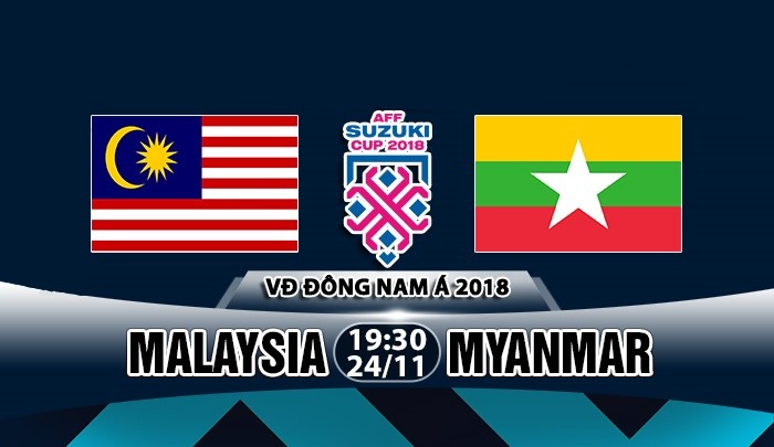 nhan dinh malaysia vs myanmar vong bang aff cup 2018 thang hoac khong gi ca