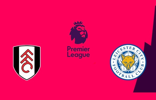 nhan dinh fulham vs leicester city vong 15 ngoai hang anh mua giai 2018 2019