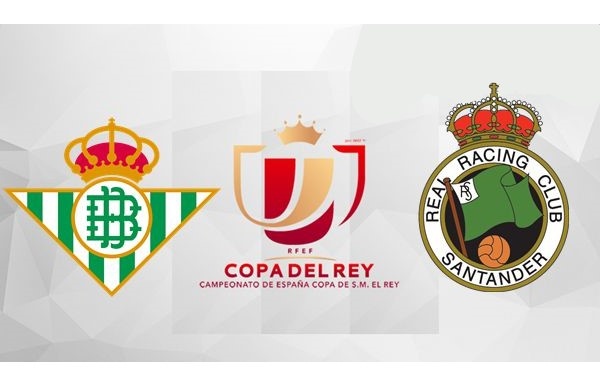 nhan dinh real betis vs racing santander cup nha vua tay ban nha mua giai 2018 2019