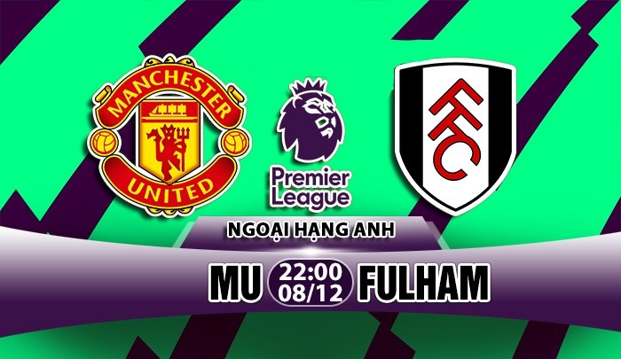 nhan dinh man united vs fulham vong 16 ngoai hang anh khong con duong lui