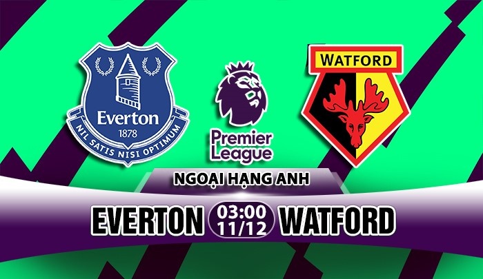 nhan dinh everton vs watford vong 16 ngoai hang anh mua giai 2018 2019