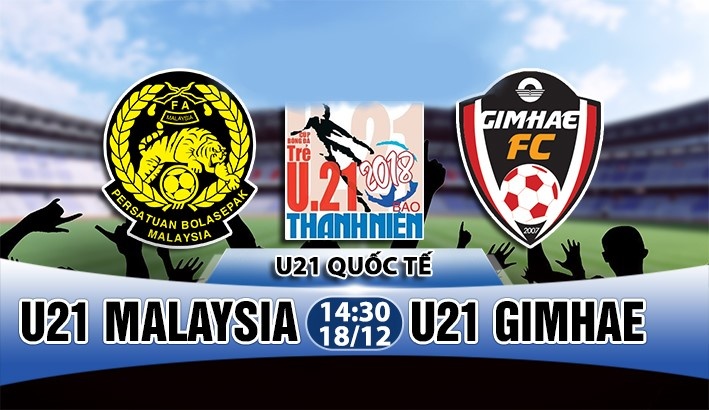 nhan dinh u21 malaysia vs u21 gimhae tranh hang ba u21 quoc te bao thanh nien 2018