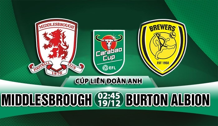 nhan dinh middlesbrough vs burton albion cup lien doan anh league cup 2018 2019