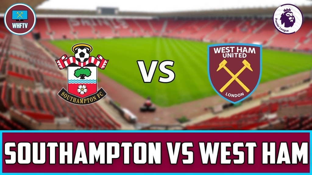 nhan dinh southampton vs west ham vong 19 ngoai hang anh