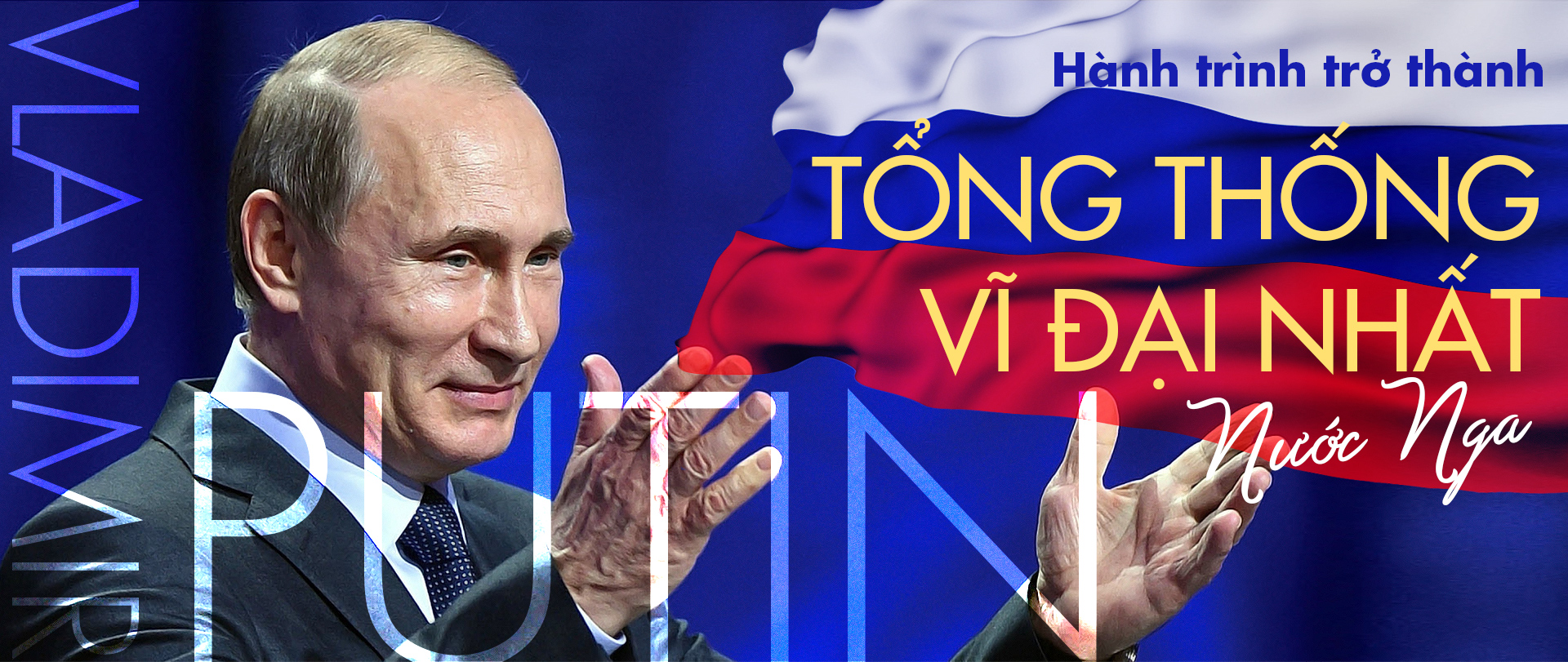 Putin và hành trình trở thành Tổng thống vĩ đại nhất nước Nga putin va hanh trinh tro thanh tong thong vi dai nhat nuoc nga