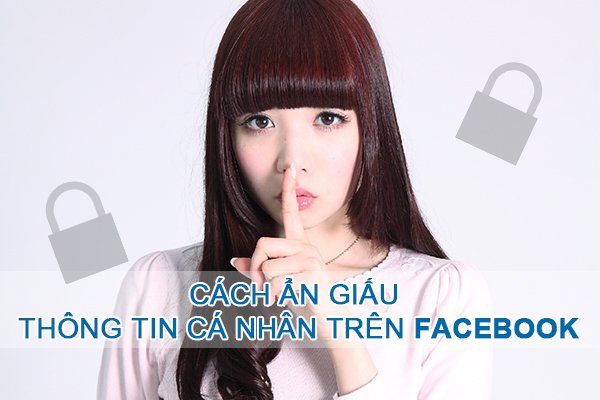 cach an giau thong tin ca nhan nhay cam tren facebook