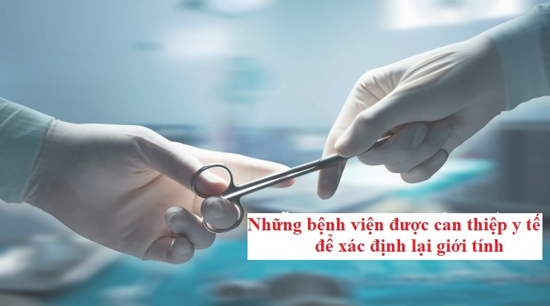 nhung co so kham chua benh duoc phep can thiep y te de xac dinh lai gioi tinh