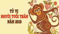 Tử vi năm 2019 tuổi Thân: Sức khỏe giảm sút, mưu sự thành công vào phút chót