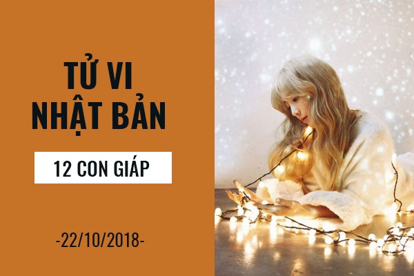 tu vi nhat ban 2210 cua 12 con giap tuoi dau tham lam tuoi hoi can man