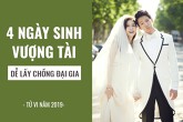 4 ngày sinh vượng tài, giúp phụ nữ dễ lấy chồng đại gia trong năm 2019