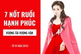 Nữ giới sở hữu 7 nốt ruồi này nếu kết hôn năm 2019 mọi sự sẽ thăng hoa