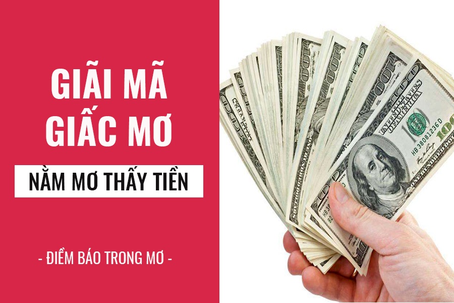 giai ma giac mo nam mo thay tien la diem bao tot hay xau