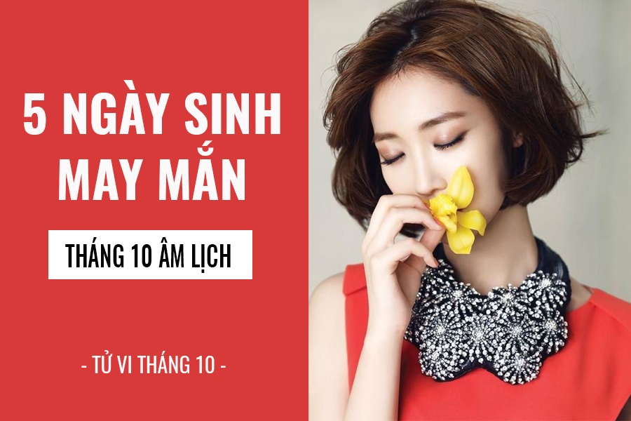5 ngay sinh vuong van tai loc trong thang 10 am lich