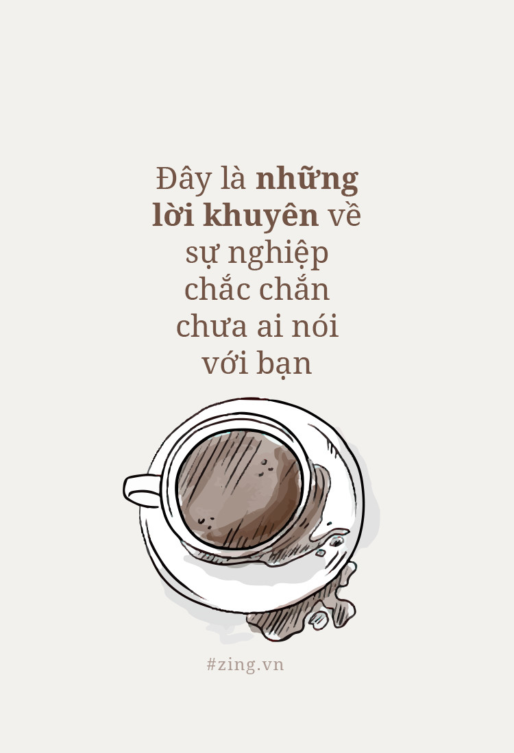day la nhung loi khuyen ve su nghiep chac chan chua ai noi voi ban