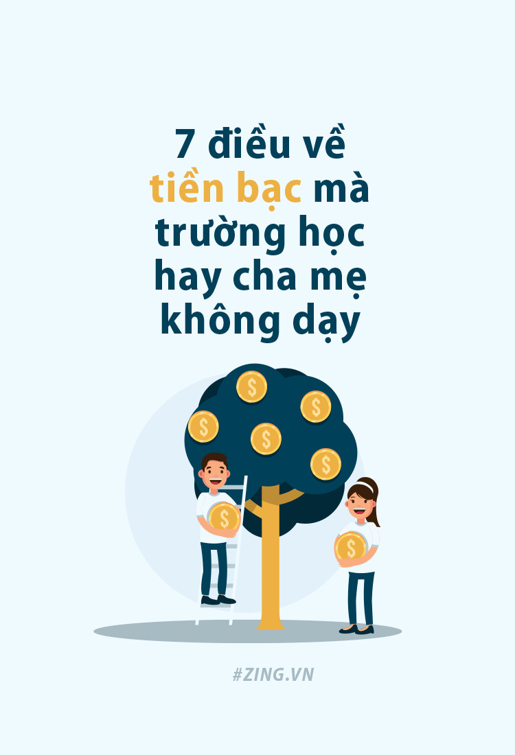 7 dieu ve tien bac ma truong hoc hay cha me khong day