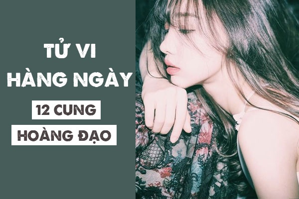 tu vi hang ngay 910 6 dieu nen va 6 dieu khong nen cua 12 cung hoang dao