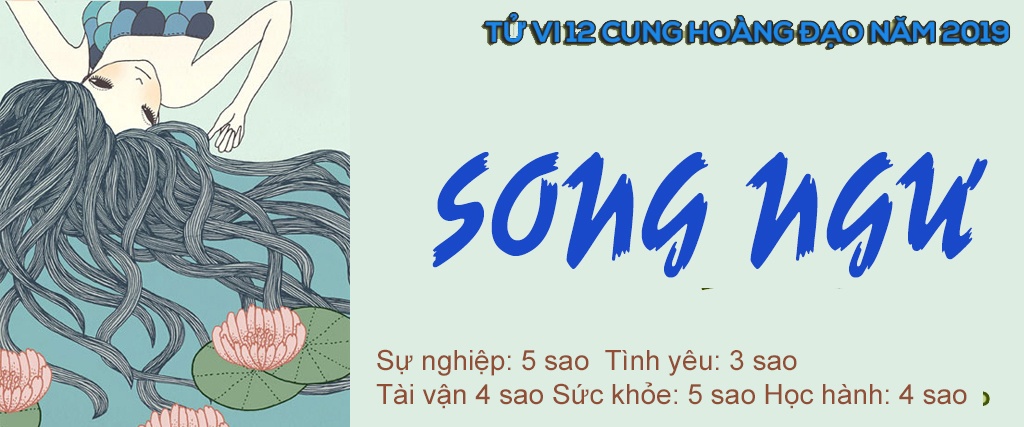Tử vi năm 2019 cung Song Ngư: Một chút cay đắng để trưởng thành tu vi nam 2019 cung song ngu mot chut cay dang de truong thanh
